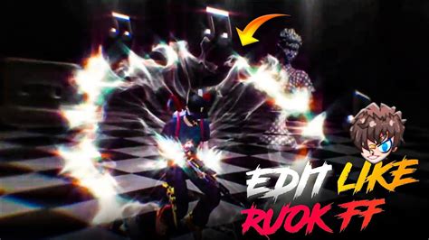 Ruok Ff Latest Insane Effect Editing Tutorial How To Edit Montage