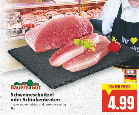 Bauern Gut Schweineschnitzel Oder Schinkenbraten Angebot Bei E Center