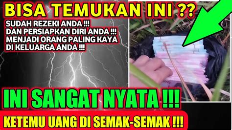 BISA TEMUKAN INI ANDA ORANG TERPILIH TEMUKAN UANG DI SEMAK SEMAK