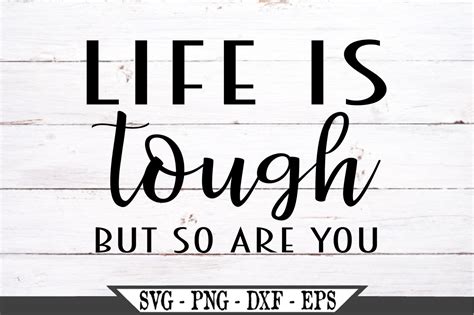 Life Is Tough But So Are You SVG 747597 SVGs Design Bundles