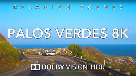 Driving Palos Verdes California 8K Dolby Vision HDR San Pedro To