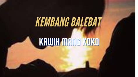 KEMBANG BALEBAT Kawih Mang Koko YouTube