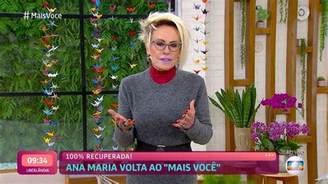 Recuperada Da Covid Ana Maria Braga Retorna Ao Mais Voc Jornal