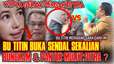 Kena Batunya Juga Widya Kuliti Pitra Gara Debat Sama Bu Titin Youtube