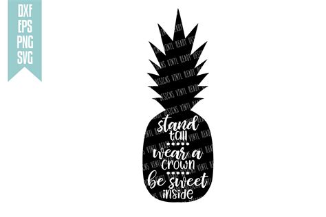 Stand Tall Wear A Crown Be Sweet Inside Pineapple Silhouette Vector