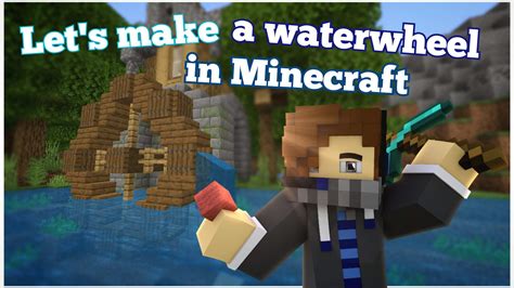 Let S Make A Realistic Waterwheel In Minecraft Minecraft Amino