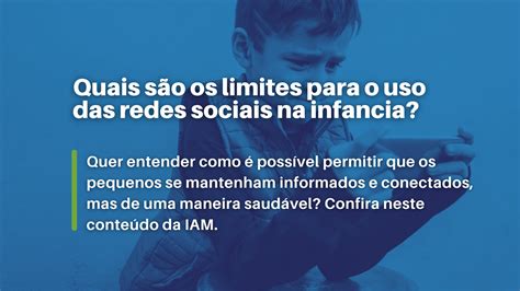 Quais são os limites para o uso das redes sociais na infância IAM