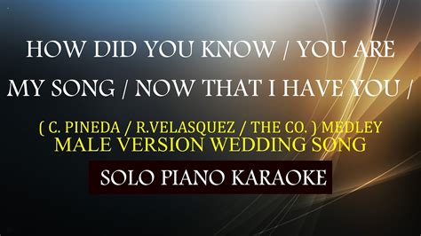 How Did You Know You Are My Song Now That I Have You Male Medley Wedding Song Youtube