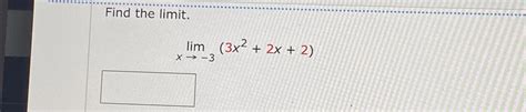 Solved Find The Limitlimx→ 33x22x2