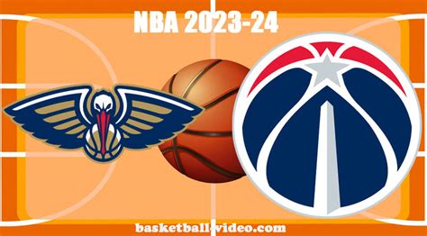 New Orleans Pelicans Vs Washington Wizards Dec Nba Full Game