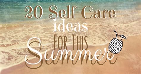 20 Self Care Ideas For This Summer