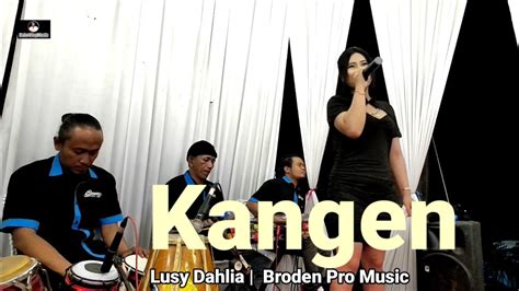 Lusy Dahlia Kangen Live Perform Broden Pro Music Babevlogmusic