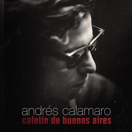 Andr S Calamaro Cafet N De Buenos Aires Mezcla Joe Blaney