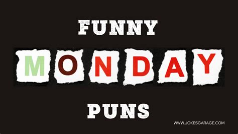 135 Funny Monday Puns Jokes Garage