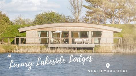 Luxury Lakeside Lodges In Yorkshire Coco Lodge Brompton Lakes Youtube