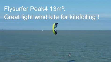 Flysurfer peak4 13 m² great light wind kite for kitefoiling YouTube