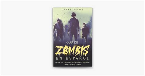 ‎Guía de Zombis en Español: Desde los Orígenes Hasta Cómo Sobrevivir un ...