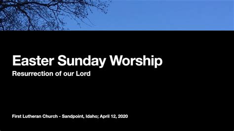 Easter Sunday Worship With First Lutheran Church April 12 2020 Youtube