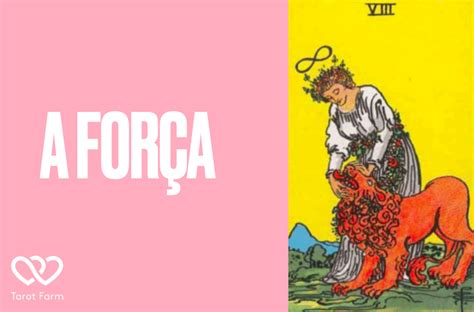 A Força Significado No Tarot Amor Dinheiro Saúde E Mais Tarotfarm