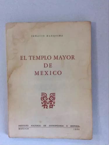 El Templo Mayor De Mexico Ignacio Marquina Meses Sin Intereses