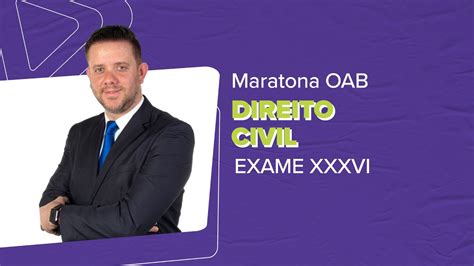 MARATONA OAB EXAME XXXVI Direito Civil 1ª Fase YouTube