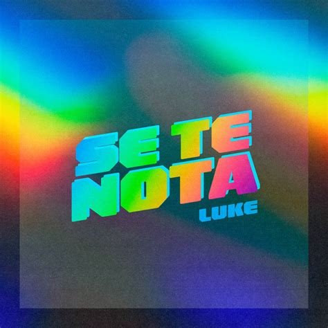 Se Te Nota Song And Lyrics By Luke Spotify