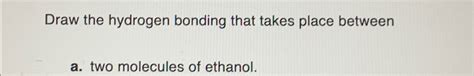 Solved Draw the hydrogen bonding that takes place betweena. | Chegg.com