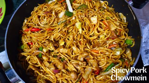 Spicy Pork Chowmein Recipe Restaurant Style Stir Fried Noodles With