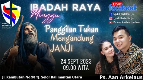 Ibadah Raya Minggu Gpdi Filadelfia Tjs September Panggilan