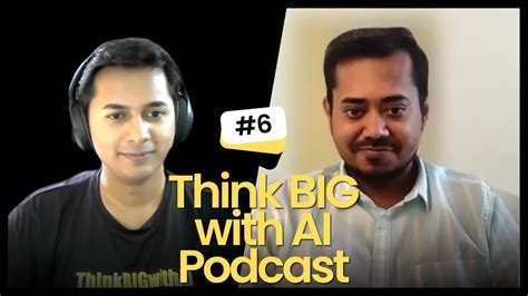 Data Scientist Akash Deep Ep 6 Think BIG With AI Podcast YouTube