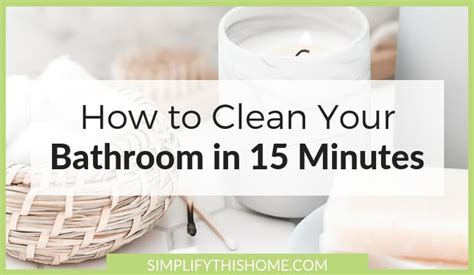 How To Clean Your Bathroom In 15 Minutes Or Less Using Natural Cleaners