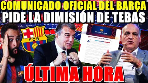 El BARÇA PIDE la DIMISIÓN de TEBAS en un COMUNICADO OFICIAL LAPORTA