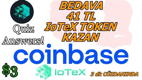 COİNBASE 3 41TL IOTEX TOKEN ANINDA KAZAN QUİZ SORU CEVAPLARI YENİ