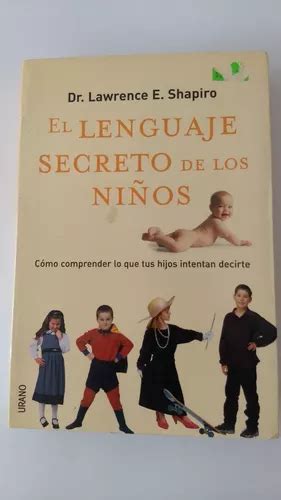 Libro El Lenguaje Secreto De Los Niños Dr Lawrence E Sha Mercadolibre