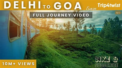 How To Reach Goa By Train Delhi To Vasco D Gama Hr Journey Just