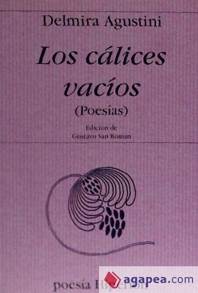 LOS CALICES VACIOS POESIAS DELMIRA AGUSTINI 9788475178547