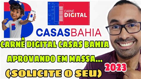 CARNÊ DIGITAL CASAS BAHIA APROVANDO EM MASSA SOLICITE O SEU YouTube