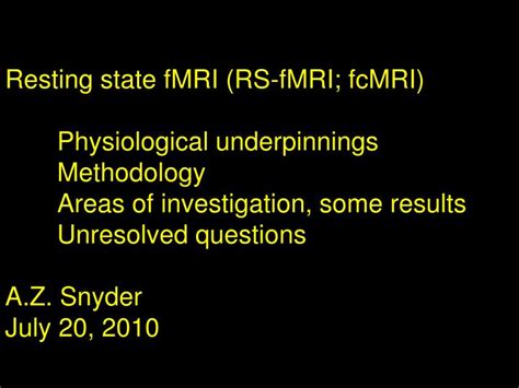 Ppt Resting State Fmri Rs Fmri Fcmri Physiological Underpinnings