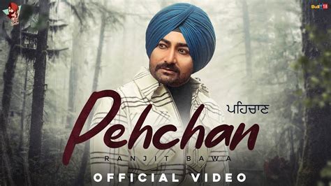 Check Out New Punjabi Hit Song Music Video Pehchan Sung By Ranjit Bawa