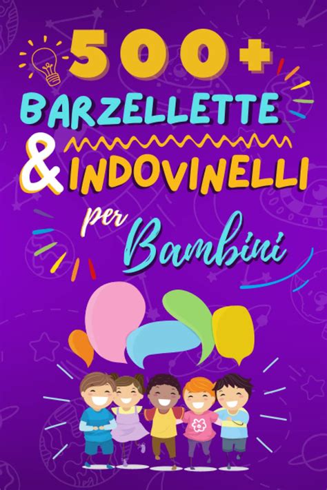 BARZELLETTE E INDOVINELLI PER BAMBINI Una Divertente Raccolta Di 500