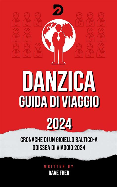 Amazon Co Jp Danzica Guida Di Viaggio 2024 Svela Il Fascino Nascosto