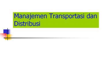 Ppt Manajemen Transportasi Dan Distribusi Powerpoint Presentation