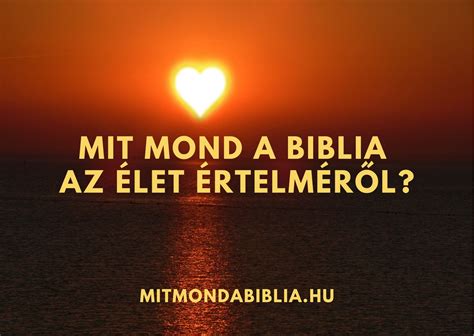 Mi Az Let Rtelme S C Lja A Biblia Alapj N Mit Mond A Biblia