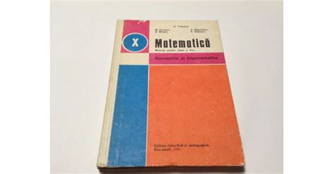 Matematica Manual Pentru Clasa A X A Geometrie Si Trigonometrie K