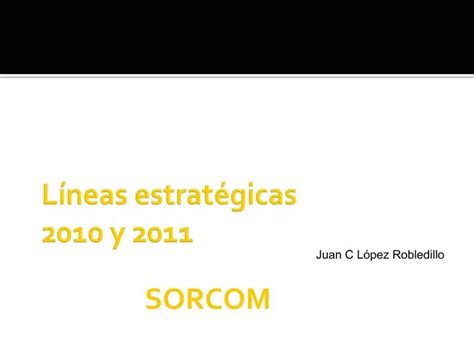 PPT L Neas Estrat Gicas 2010 Y 2011 PowerPoint Presentation Free