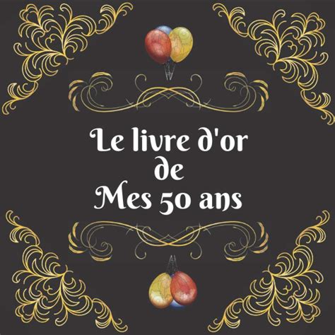 Buy Le Livre D Or De Mes Ans Joyeux Anniversaire Ans