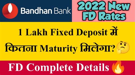 Bandhan Bank FD Interest Rates 2022 Bandhan Bank Fixed Deposit