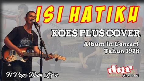 Isi HatiKu Koes Plus Cover By DNR And Friends YouTube