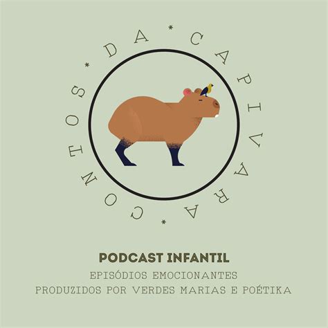 Contos Da Capivara Podcast Infantil Sobre Sustentabilidade E Meio