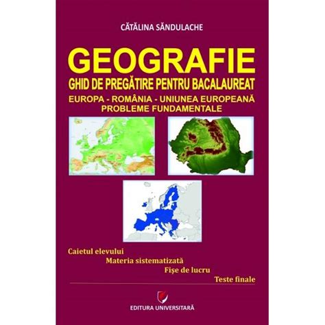 Geografie Ghid De Pregatire Pentru Bacalaureat Catalina